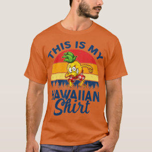 Luau Party Kostüm Abstechen Ananas Das ist mein Ha T-Shirt