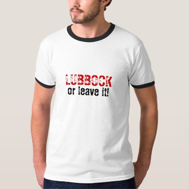 LUBBOCK oder verlassen es! T-Shirt (Vorderseite)