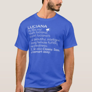Luciana Name Luciana Definition Luciana Female Nam T-Shirt