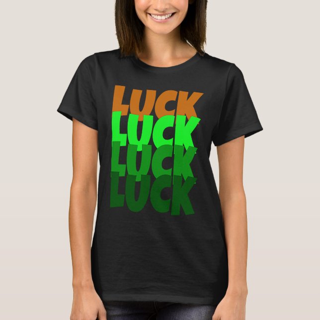 Luck Lucky St Patricks Day T-Shirt (Vorderseite)