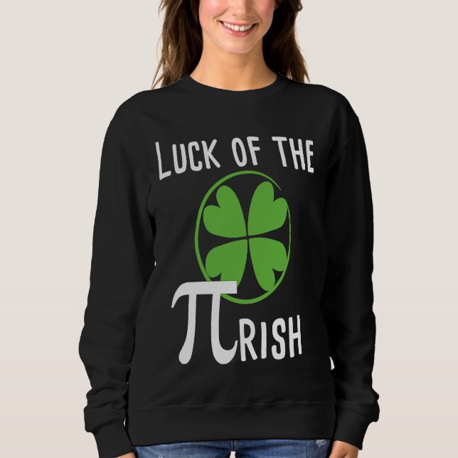 Luck of The Pirish Pi Day St Patricks Day Math Sweatshirt (Vorderseite)