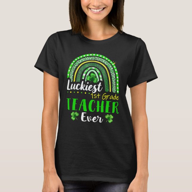 Luckiest 1st Grade Teacher Ever St Patrick's Day R T-Shirt (Vorderseite)