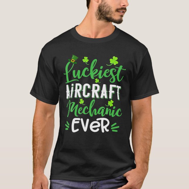 Luckiest Aircraft Mechanical Ever Kleeblatt St. T-Shirt (Vorderseite)