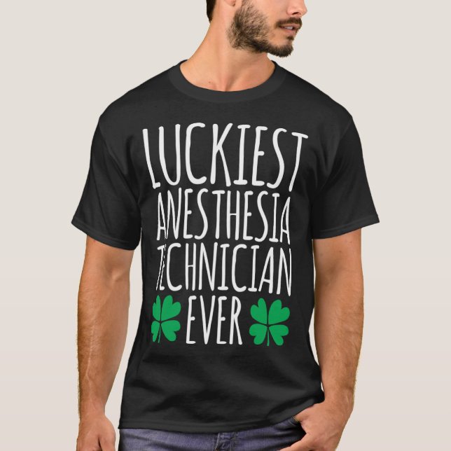 Luckiest Anesthesia Technician Ever  St Patricks D T-Shirt (Vorderseite)
