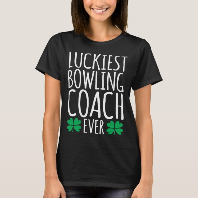 Luckiest Bowling Coach Ever  St Patricks Day T-Shirt (Vorderseite)