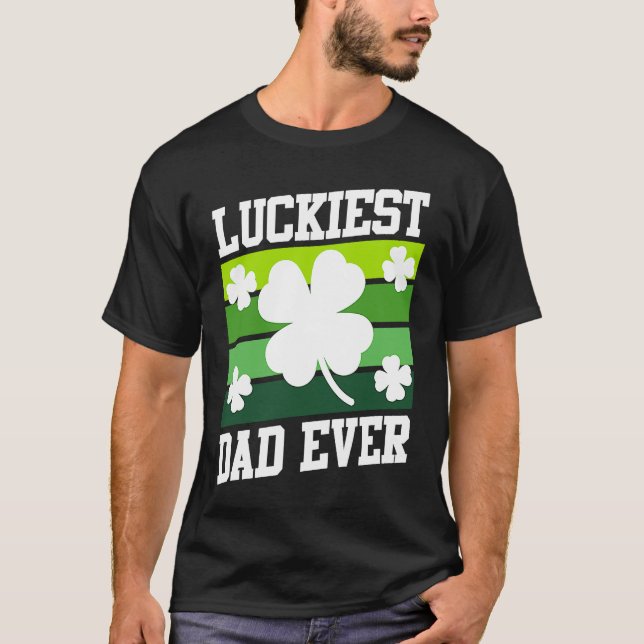 Luckiest Dad Ever Shamrock St Patrick's Day  1 T-Shirt (Vorderseite)