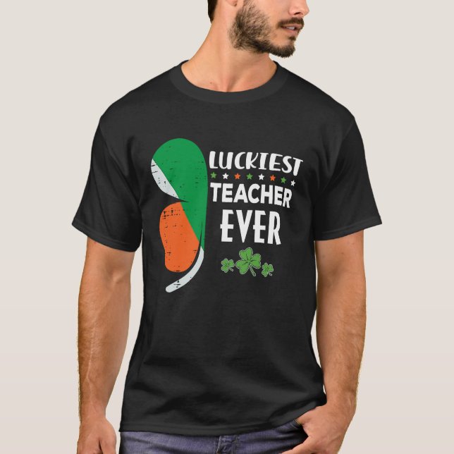 Luckiest Irish Teacher Ever Saint Patrick's day Sh T-Shirt (Vorderseite)