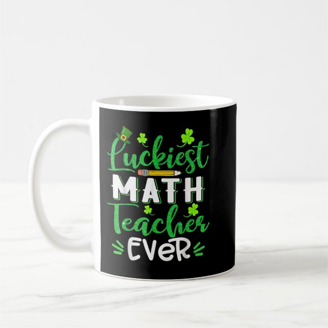 Luckiest Math Teacher Ever Funny Shamrock St Patri Kaffeetasse (Links)
