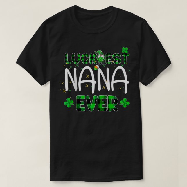 Luckiest Nana Ever St. Patricks Day nana Gift wome T-Shirt (Design vorne)