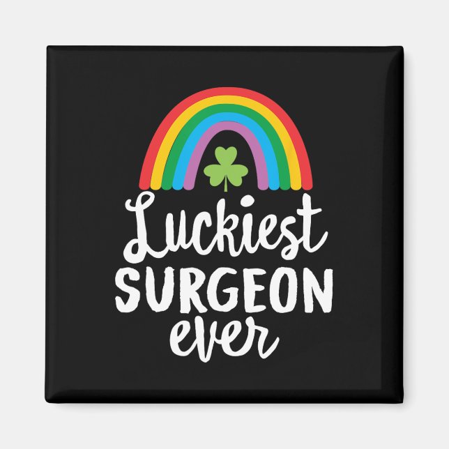 Luckiest Surgeon Ever St Patrick Day Shamrocks  Magnet (Vorne)
