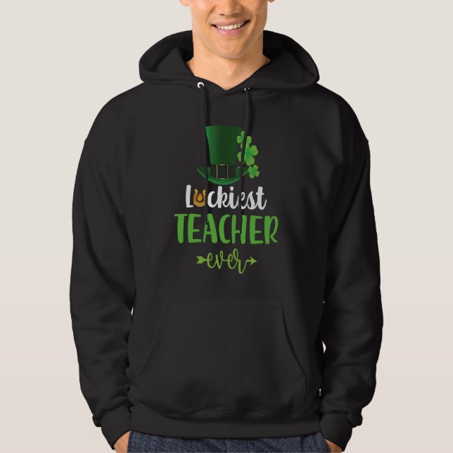 Luckiest Teacher Ever Saint Patrick's Day Irish Sh Hoodie (Vorderseite)