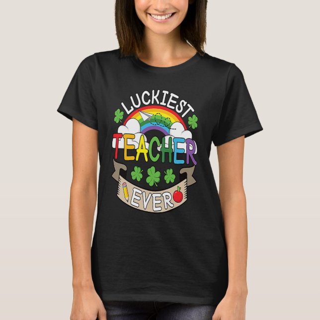 Luckiest Teacher Ever St Patricks Day Shamrock Iri T-Shirt (Vorderseite)