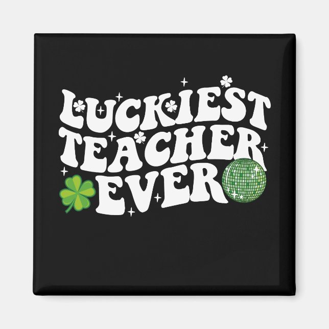 Luckiest Teacher je Disco Kleeblatt Magnet (Vorne)