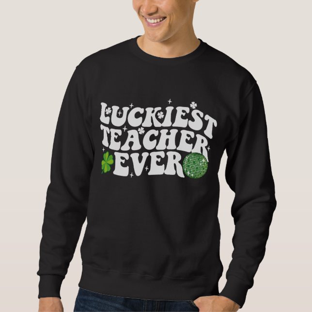 Luckiest Teacher je Disco Kleeblatt Sweatshirt (Vorderseite)