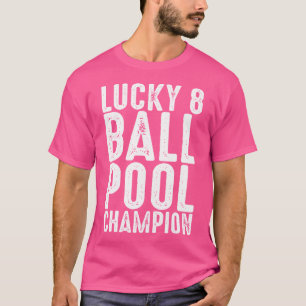 Lucky 8-Ball Pool Champion Funny Billiards Snooker T-Shirt