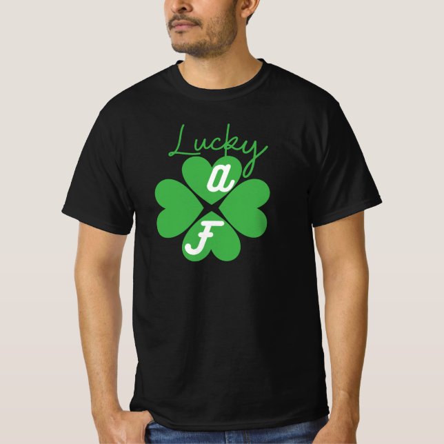 Lucky AF St Patrick's Day Shirt (Vorderseite)