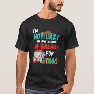 Lucky Bingo Player Ich bin nicht Lazy Bingo Sloth T-Shirt