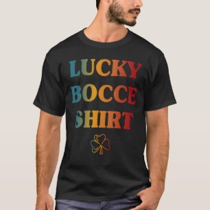 Lucky Bocce Ball Player Boule T-Shirt