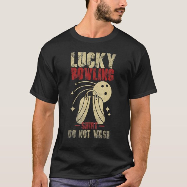 Lucky bowling   do not wash Bowler Player Ten Pins T-Shirt (Vorderseite)