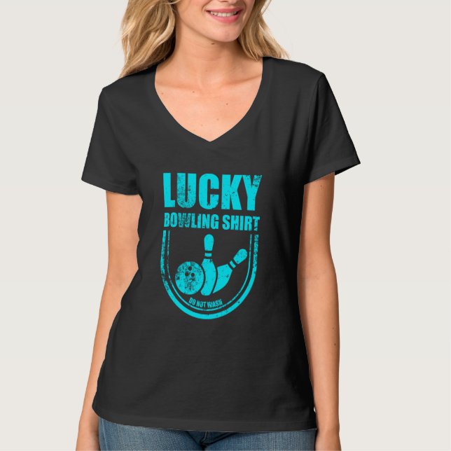Lucky Bowling Do Not Wash Quote For Bowlers  14 T-Shirt (Vorderseite)
