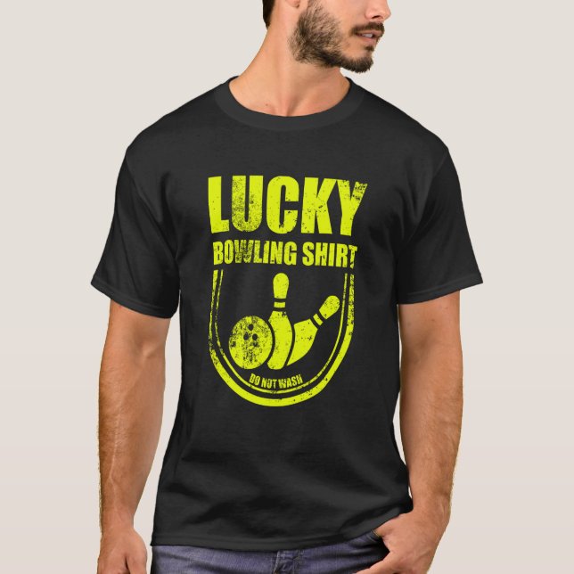 Lucky Bowling Do Not Wash Quote For Bowlers  30 T-Shirt (Vorderseite)