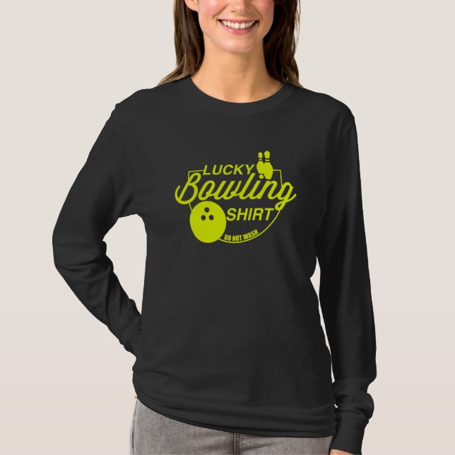 Lucky Bowling Do Not Wash Quote For Bowlers  39 T-Shirt (Vorderseite)