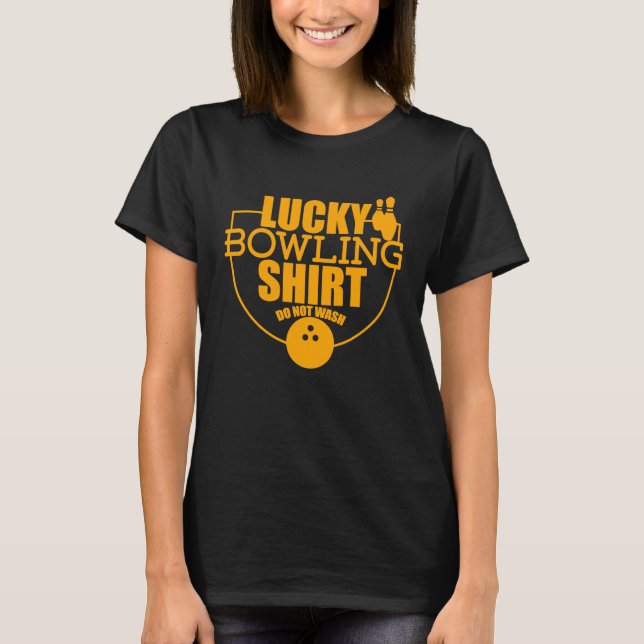 Lucky Bowling  Do Not Wash  Quote For Bowlers  7 T-Shirt (Vorderseite)