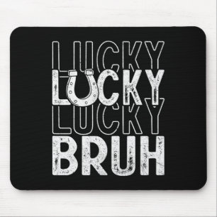 Lucky Bruh Boys Lustiger St. Patricks Tag Irischer Mousepad