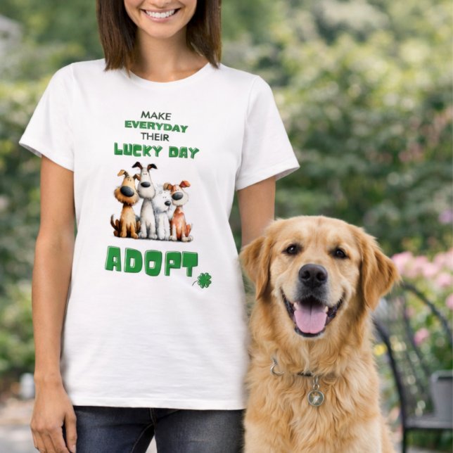 Lucky Day Everyday Adopt Dog Rescue T-Shirt (Von Creator hochgeladen)