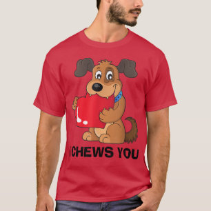 Lucky Dog Animal Rescue  I Chews You  T-Shirt