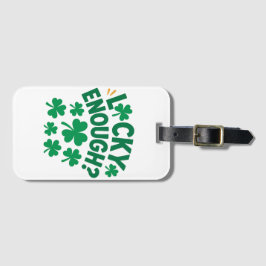 Lucky Enough? Fun St. Patrick's Day Gepäckanhänger