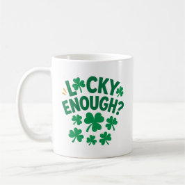 Lucky Enough? Fun St. Patrick's Day Kaffeetasse