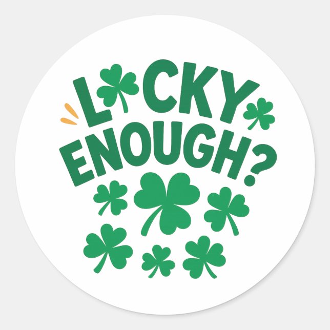 Lucky Enough? Fun St. Patrick's Day   Runder Aufkleber (Vorderseite)