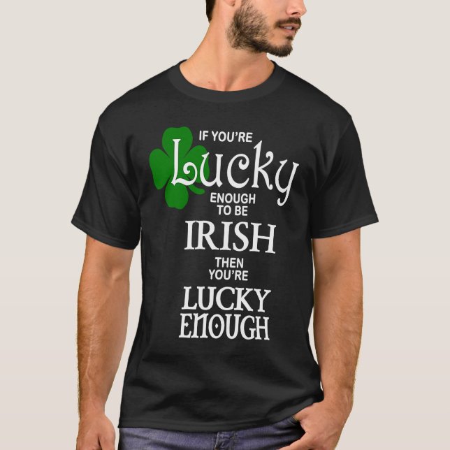 Lucky Enough Irish C T-Shirt (Vorderseite)