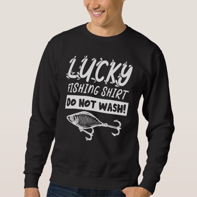 Lucky Fishing Do Not Wash Fisherman Fishing  Lucky Sweatshirt (Vorderseite)
