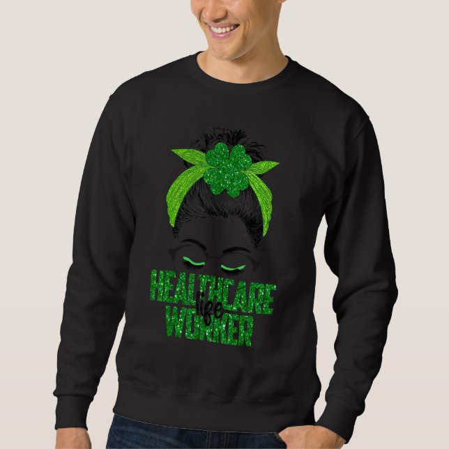 Lucky Healthcare Worker St Patricks Day Irish Sham Sweatshirt (Vorderseite)