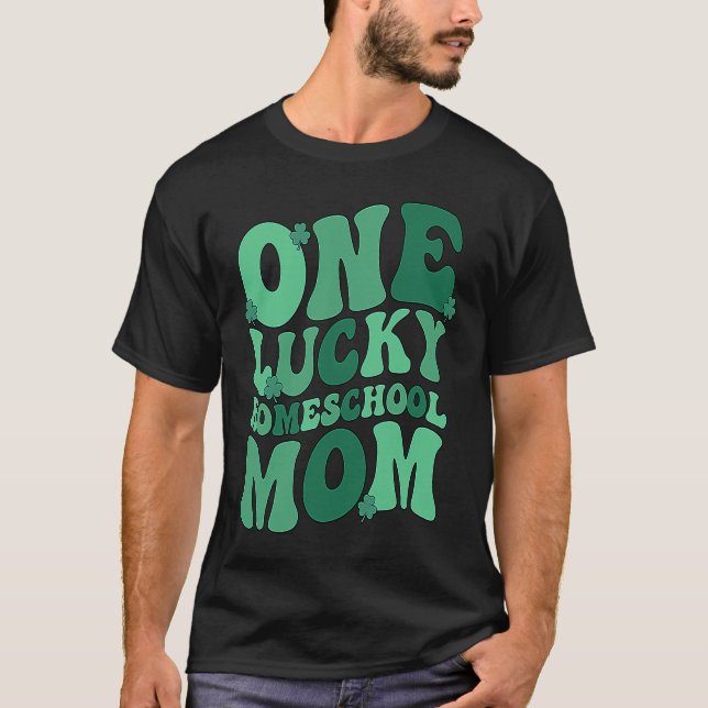 Lucky Homeschool Mom St Patrick's Day Homeschoolin T-Shirt (Vorderseite)