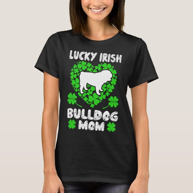 Lucky Irish Bulldog Mama St. Patrick's Day Gift T-Shirt (Vorderseite)