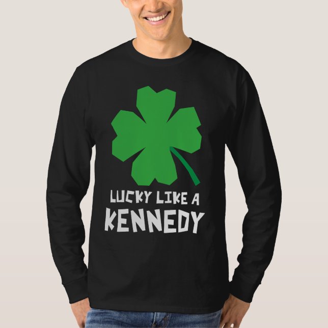 Lucky Like A Kennedy Shamrock St Patricks Day T-Shirt (Vorderseite)