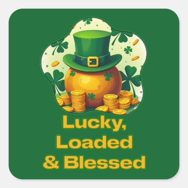 Lucky Loaded Blessed St Patrick’s Day -Autocolante Quadratischer Aufkleber (Vorderseite)
