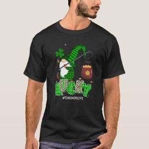 Lucky Luckiest Lehrer je Lehrer Life Gnome Pat T-Shirt