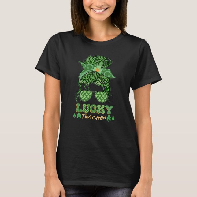 Lucky Teacher Messy Bun St Patricks Day Women T-Shirt (Vorderseite)