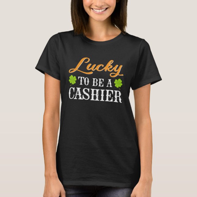 Lucky To Be A Cashier Shamrock St Patrick s Day T-Shirt (Vorderseite)