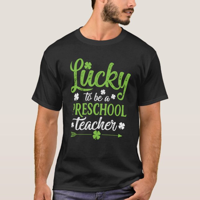 Lucky To Be A Preschool Teacher St Patrick's Day T-Shirt (Vorderseite)