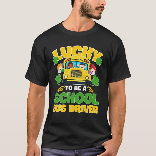 Lucky To Be a School Bus Driver St. Patrick Irish  T-Shirt (Vorderseite)