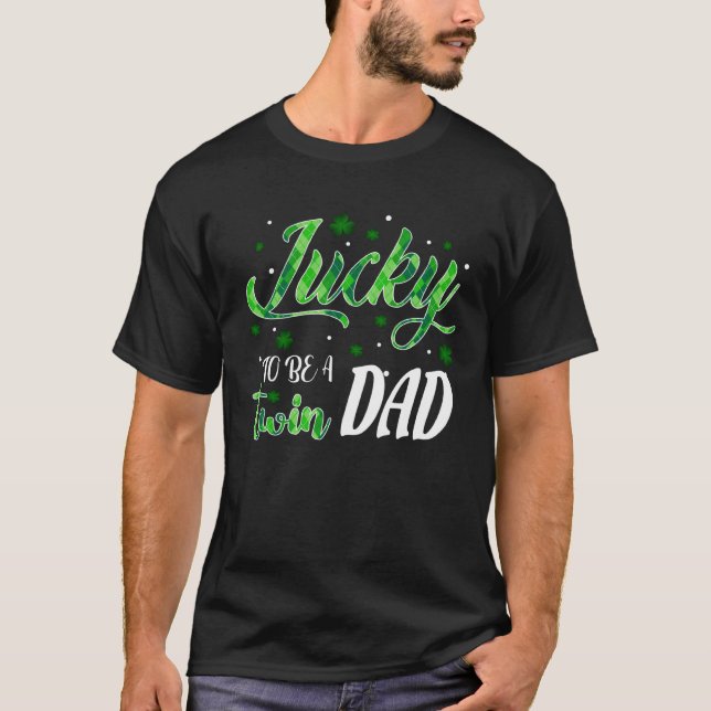 Lucky To Be A Twin Dad St Patricks Day T-Shirt (Vorderseite)