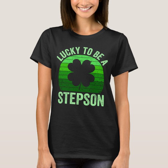 Lucky To Be Stepson Leprechaun Shamrock St Patrick T-Shirt (Vorderseite)