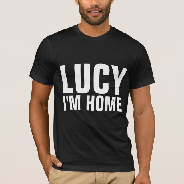 LUCY I BIN ZUHAUSE, Men Funny T - Shirt (Vorderseite)
