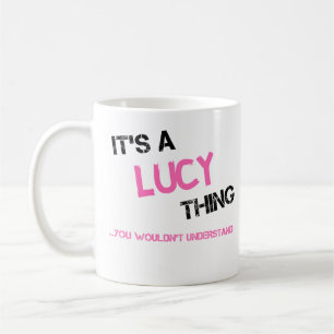 Lucy, was man nicht den Namen verstehen würde Kaffeetasse