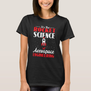 Luft- und Raumfahrtingenieur Itu2019s ist nicht wi T-Shirt